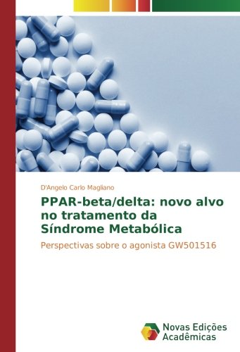 PPAR-beta/delta: novo alvo no tratamento da Síndrome Metabólica: Perspectivas sobre o agonista GW501516