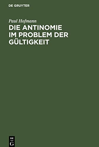Die Antinomie im Problem der Gültigkeit: Eine kritische Voruntersuchung zur Erkenntnistheorie