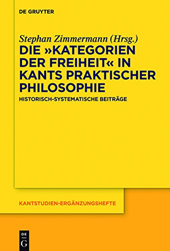 Die Kategorien der Freiheit in Kants praktischer Philosophie: Historisch-systematische Beiträge (Kantstudien-Ergänzungshefte, Band 193)