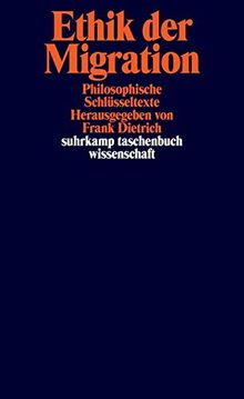 Ethik der Migration: Philosophische Schlüsseltexte (suhrkamp taschenbuch wissenschaft)