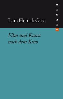 Film und Kunst nach dem Kino. FUNDUS Bd. 216