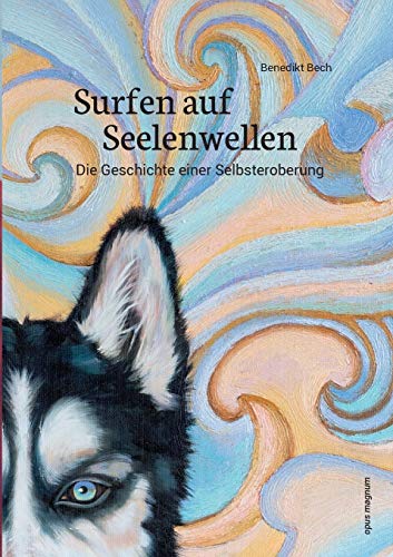 Surfen auf Seelenwellen: Die Geschichte einer Selbsteroberung