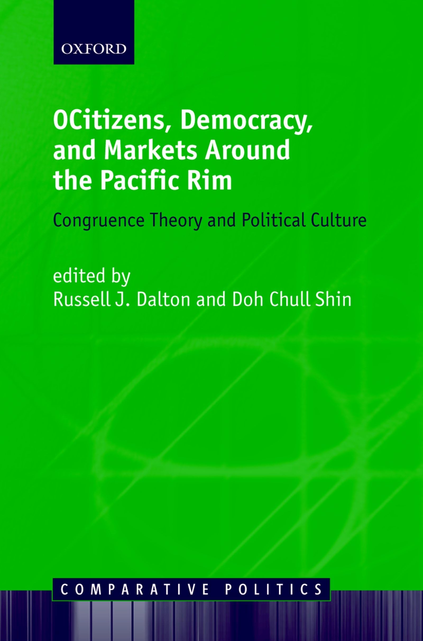 Citizens, Democracy, and Markets Around the Pacific Rim: Congruence Theory and Political Culture (Comparative Politics)