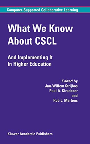 What We Know About CSCL: And Implementing It In Higher Education (Computer-Supported Collaborative Learning Series, 3, Band 3)