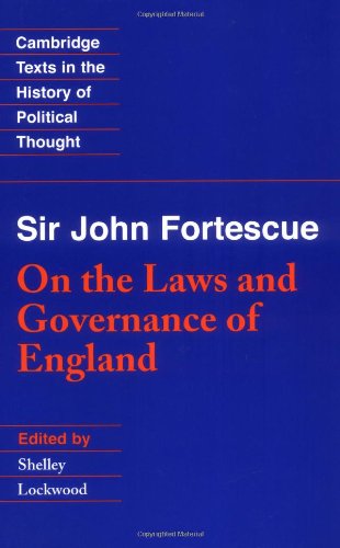 Fortescue: Laws Governance England (Cambridge Texts in the History of Political Thought)
