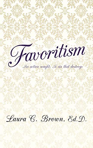 Favoritism: An action sought; A sin that destroys