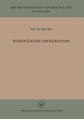 Europaische Integration (German Edition) (Die Wissenschaft von der Politik, 11, Band 11)