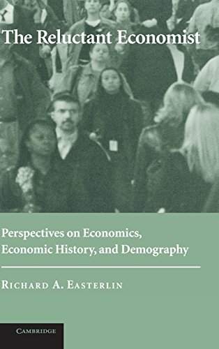 The Reluctant Economist: Perspectives on Economics, Economic History, and Demography