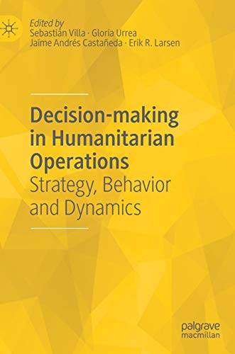 Decision-making in Humanitarian Operations: Strategy, Behavior and Dynamics
