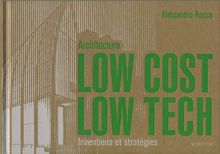 Architecture low cost, low tech : inventions et stratégies