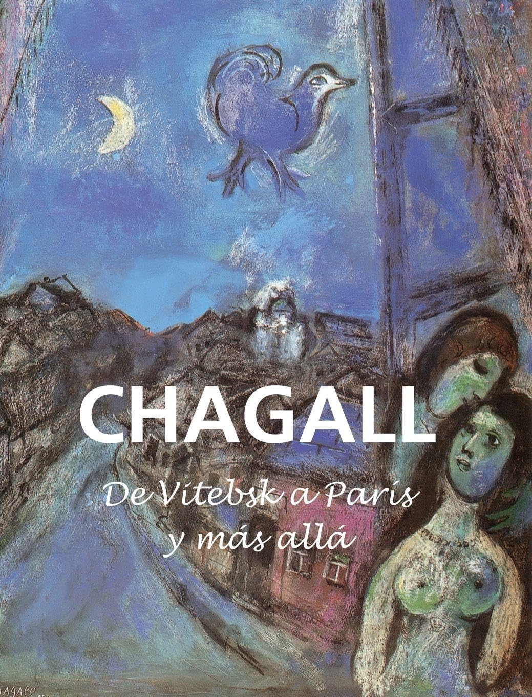 Chagall: De Vitebsk a París y más allá