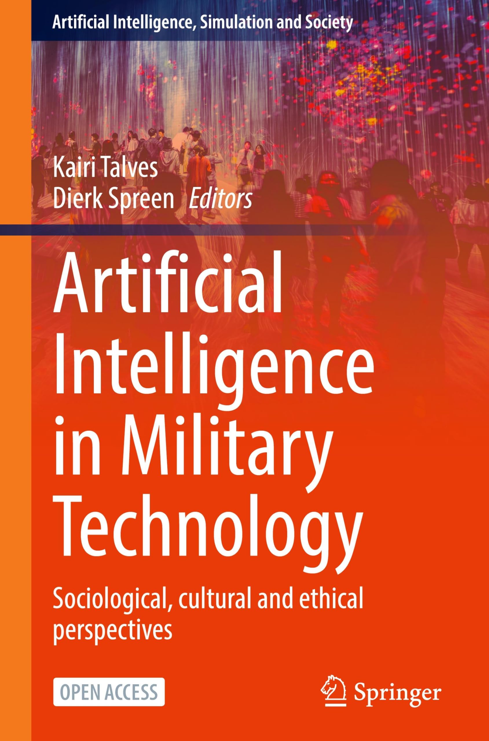 Artificial Intelligence in Military Technology: Sociological, cultural and ethical perspectives (Artificial Intelligence, Simulation and Society, 192, Band 192)