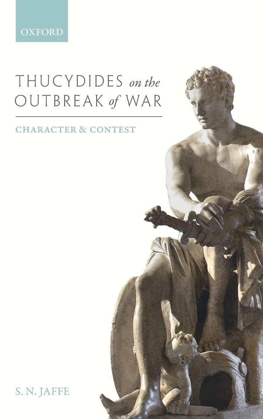 THUCYDIDES OUTBREAK OF WAR C: Character and Contest