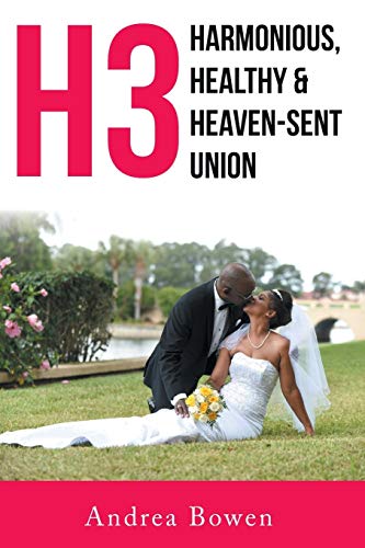 H3: Harmonious, Healthy & Heaven-Sent Union: Harmonious, Healthy & Heaven-Sent Union