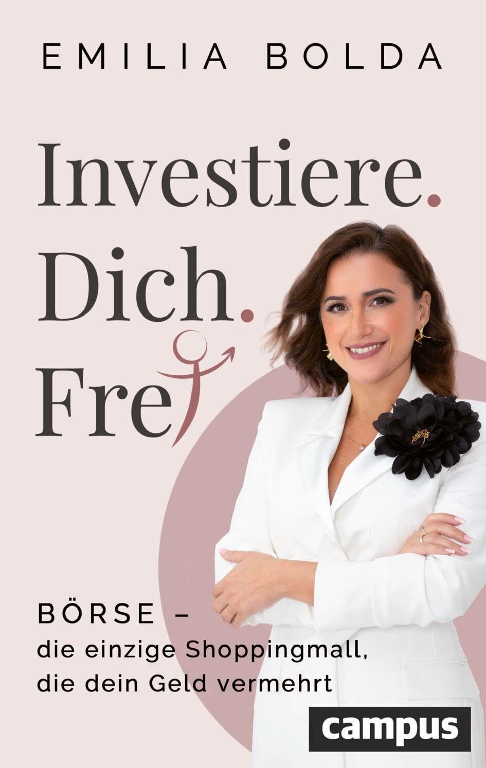 Bolda, Emilia: Investiere dich frei!