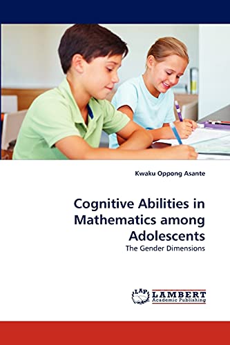 Cognitive Abilities in Mathematics among Adolescents: The Gender Dimensions