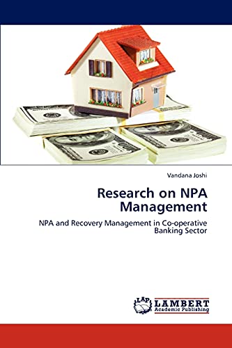 Research on NPA Management: NPA and Recovery Management in Co-operative Banking Sector