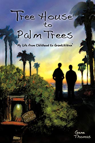 Tree House To Palm Trees: My Life from Childhood to Grandchildren