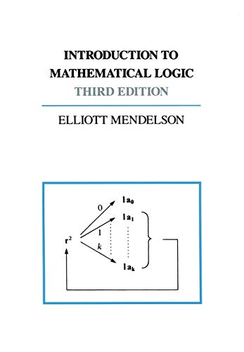Introduction to Mathematical Logic (The Wadsworth & Brooks/Cole Mathematics Series)