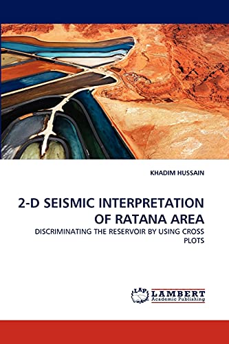 2-D SEISMIC INTERPRETATION OF RATANA AREA: DISCRIMINATING THE RESERVOIR BY USING CROSS PLOTS