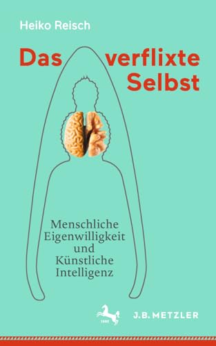 Das verflixte Selbst: Menschliche Eigenwilligkeit und Künstliche Intelligenz