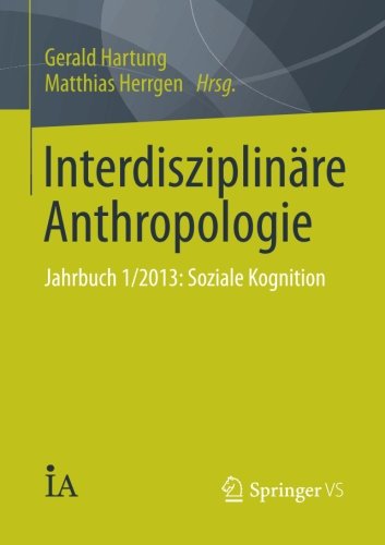 Interdisziplinäre Anthropologie: Jahrbuch 1/2013: Soziale Kognition (German Edition)