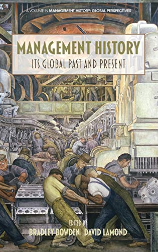 Management History: Its Global Past & Present (HC) (Management History: Global Perspectives)