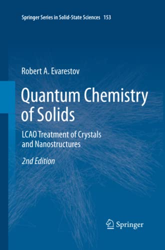 Quantum Chemistry of Solids: LCAO Treatment of Crystals and Nanostructures (Springer Series in Solid-State Sciences, Band 153)