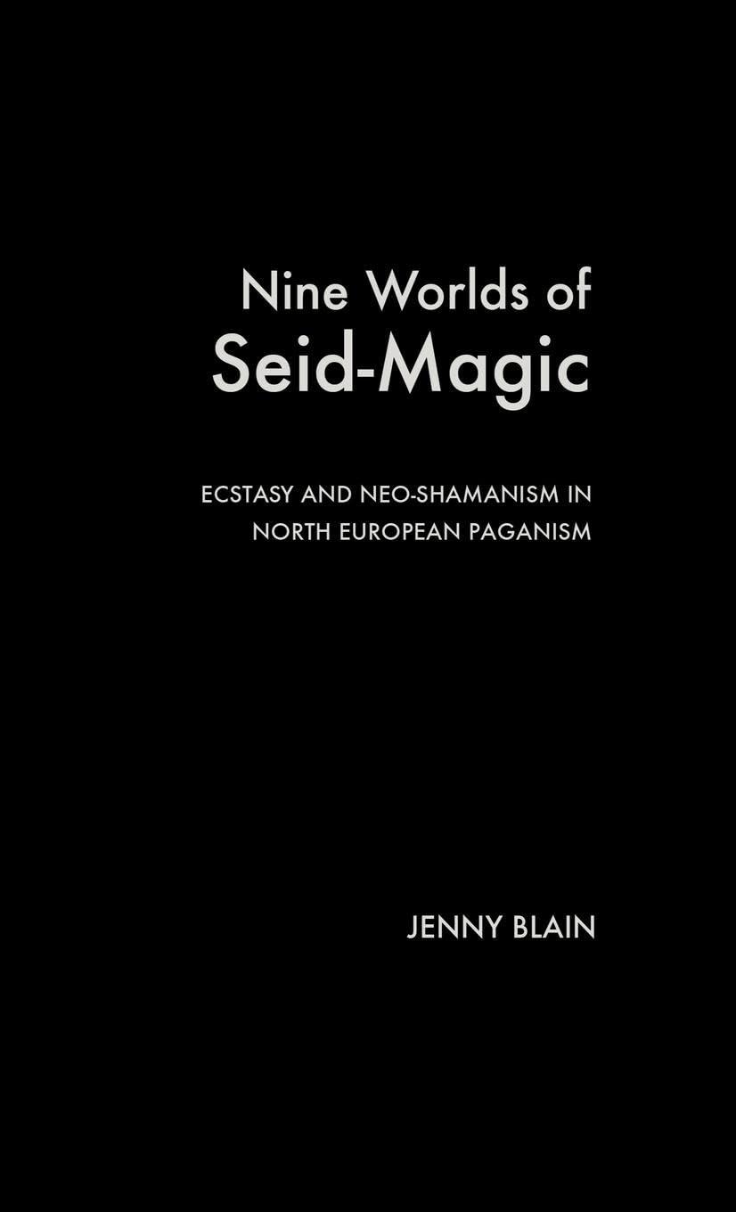 Jenny Blain Nine Worlds Of Seid-Magic, Ecstasy And Neo-Shamanism In North European Paganism