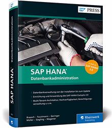 SAP HANA – Datenbankadministration: Ihr umfassendes Handbuch für SAP HANA 2.0 (SAP PRESS)