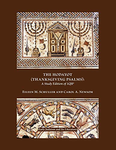 The Hodayot (Thanksgiving Psalms): A Study Edition of 1qha (Society of Biblical Literature: Early Judaism and Its Literature, Band 36)