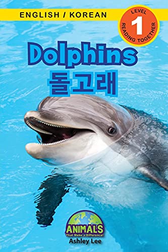 Dolphins / ¿¿¿: Bilingual (English / Korean) (¿¿ / ¿¿¿) Animals That Make a Difference! (Engaging Readers, Level 1) (Animals That Make a Difference! ... / 한국, Band 4)