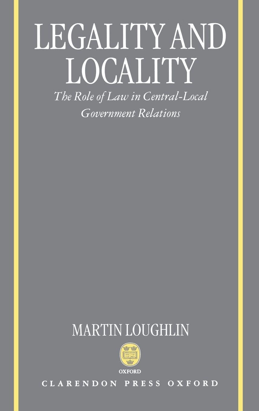 LEGALITY & LOCALITY C: The Role of Law in Central-Local Government Relations
