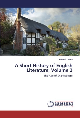 A Short History of English Literature, Volume 2: The Age of Shakespeare