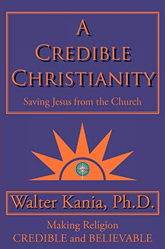 A Credible Christianity: Saving Jesus from the Church