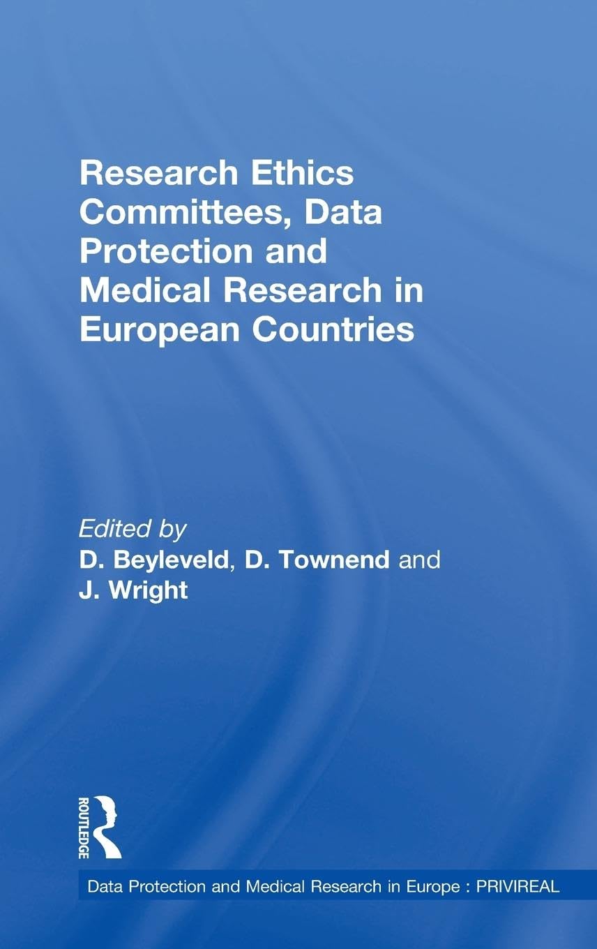 Research Ethics Committees, Data Protection and Medical Research in European Countries (Data Protection And Medical Research in Europe Privireal)