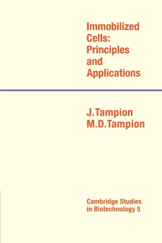 J. Tampion Immobilized Cells, Principles And Applications (Cambridge Studies In Biotechnology, Band 5)