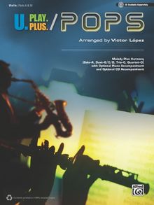 U.Play.Plus Pops -- A Plus B, C, or D (Solo-Duet-Trio-Quartet) with Optional Accompaniment and Optional CD Accompaniment: Violin (Pop Instrumental Ensembles)