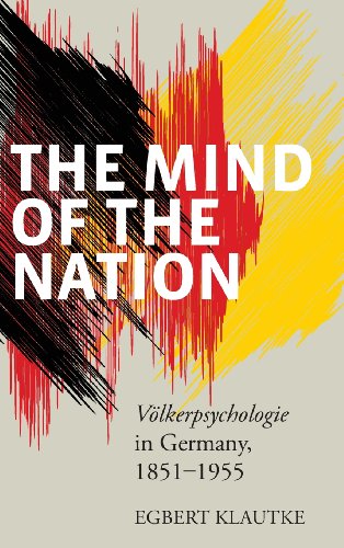 Egbert Klautke The Mind Of The Nation, Völkerpsychologie In Germany, 1851-1955