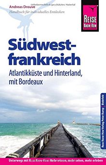 Reise Know-How Reiseführer Südwestfrankreich - Atlantikküste und Hinterland, mit Bordeaux