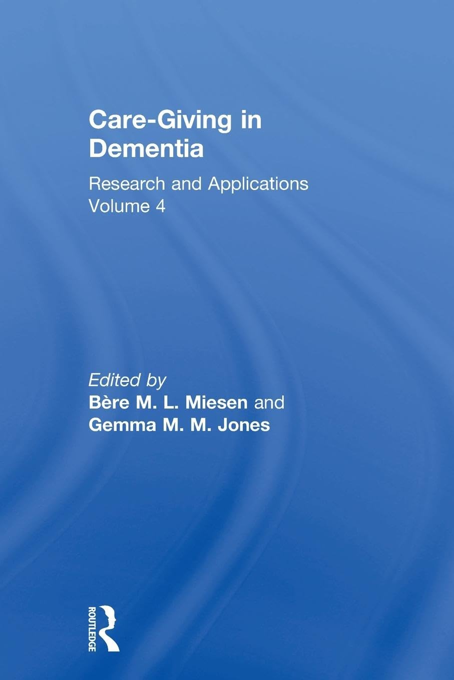 Care-Giving in Dementia: Research and Applications Volume 4