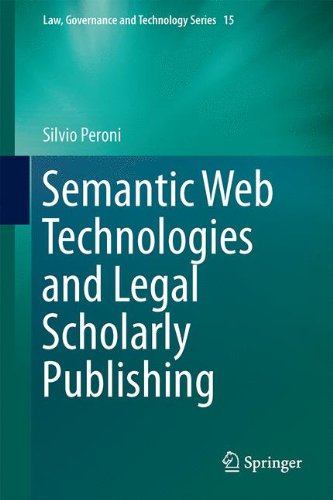 Semantic Web Technologies and Legal Scholarly Publishing (Law, Governance and Technology Series, Band 15)