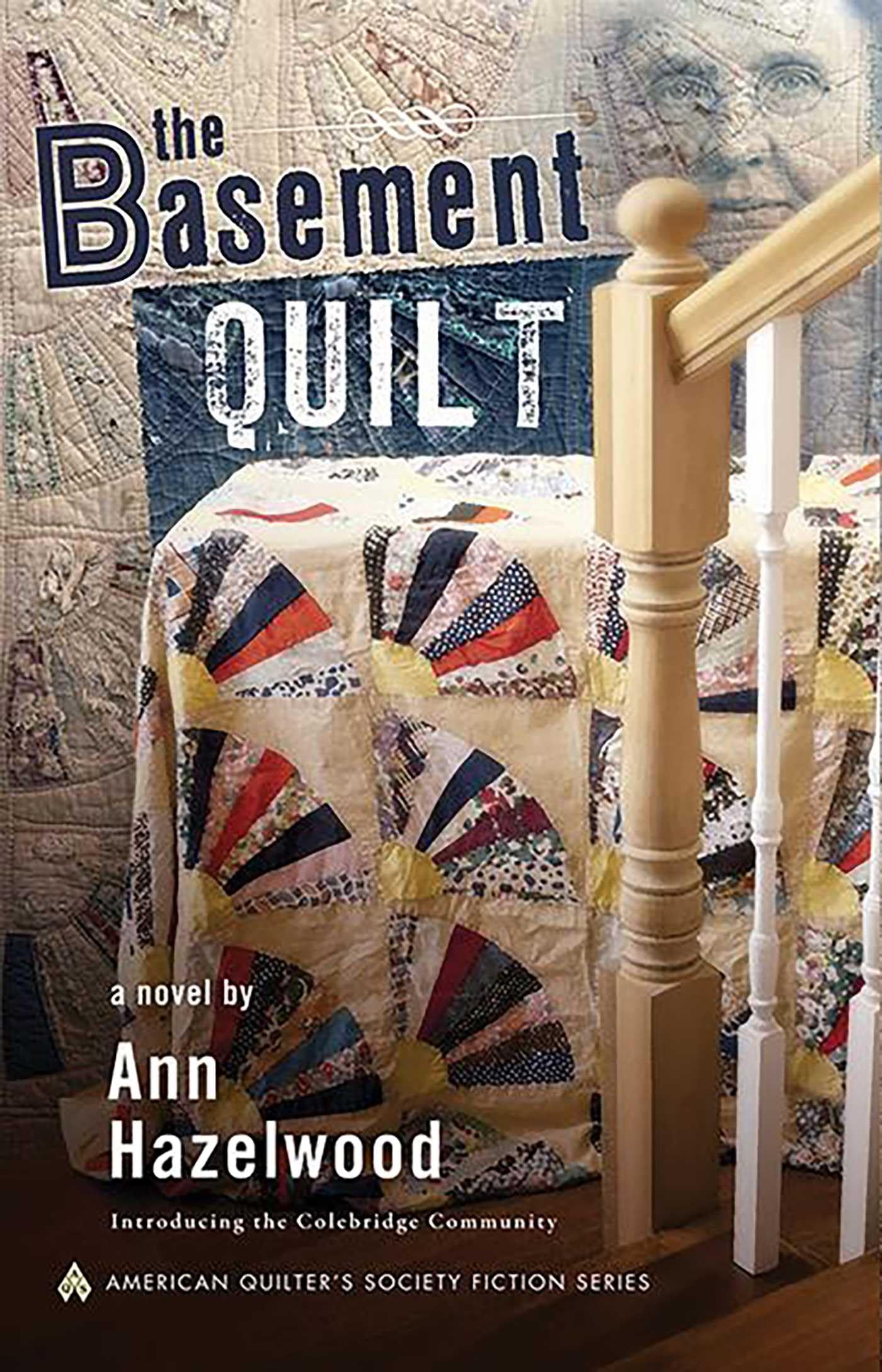 The Basement Quilt - Print-On-Demand Edition: Colebridge Community Series Book 1 of 7