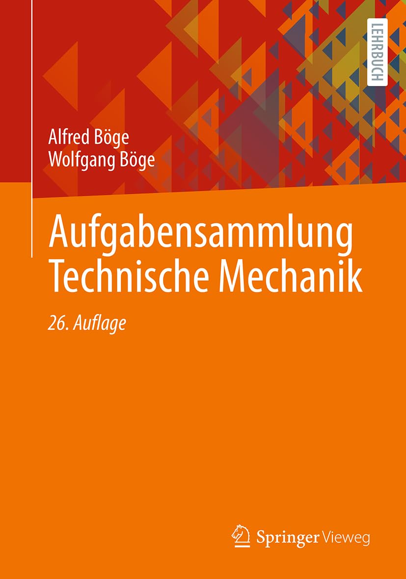 Böge, Alfred: Aufgabensammlung Technische Mechanik