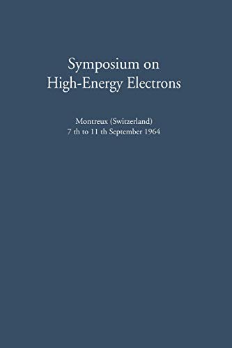 Symposium on High-Energy Electrons: Montreux (Switzerland) 7th to 11th September 1964 Proceedings