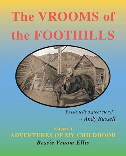 The Vrooms of the Foothills, Volume 1: Adventures of My Childhood: Adventures of My Childhood