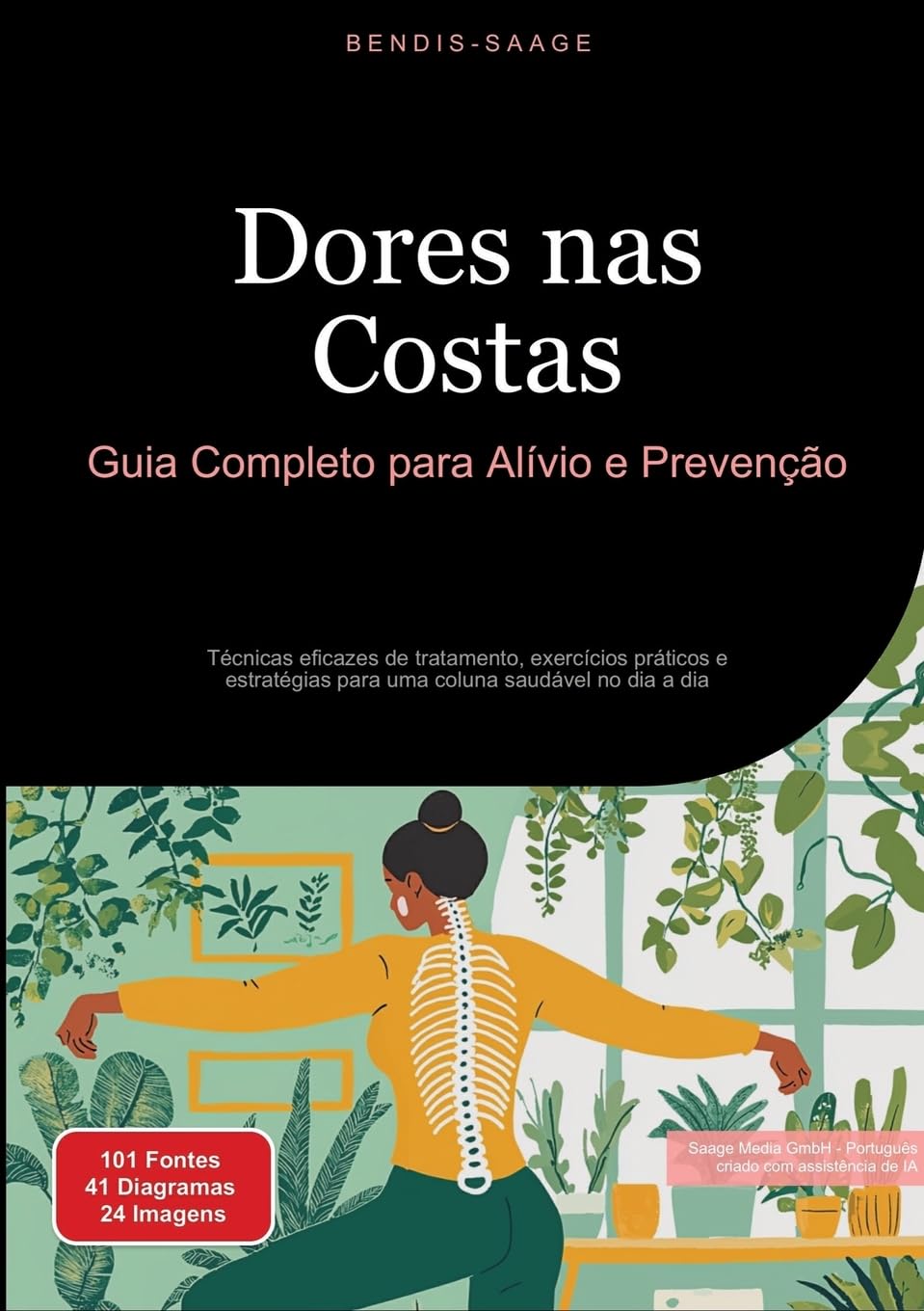 Dores nas Costas: Guia Completo para Alívio e Prevenção: Técnicas eficazes de tratamento, exercícios práticos e estratégias para uma coluna saudável no dia a dia
