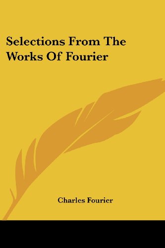 Charles Fourier Selections From The Works Of Fourier