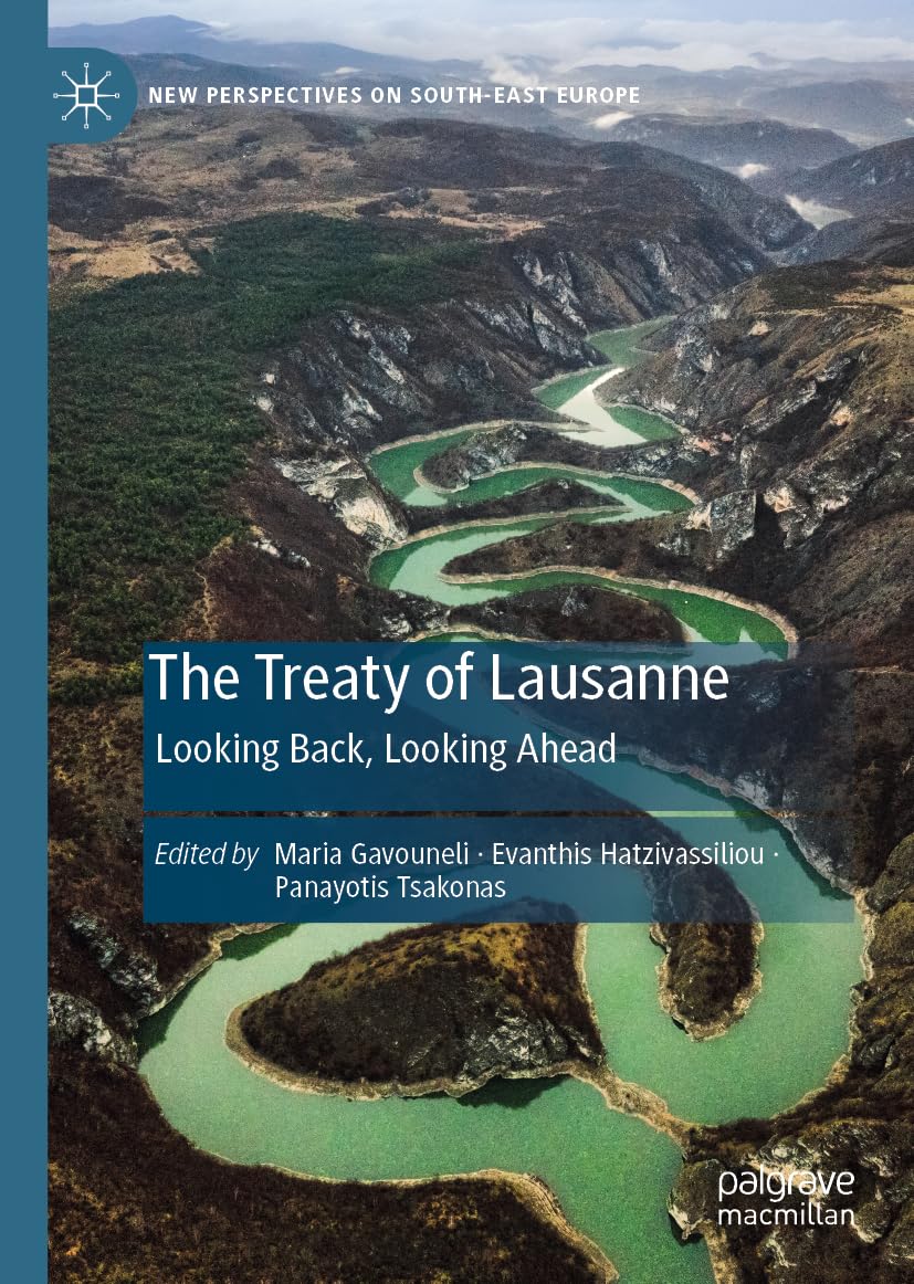 The Treaty of Lausanne: Looking Back, Looking Ahead (New Perspectives on South-East Europe)
