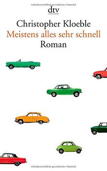 Meistens alles sehr schnell: Roman